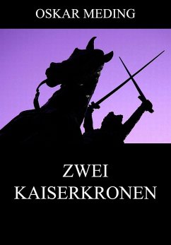 Zwei Kaiserkronen (eBook, ePUB) - Meding, Oskar