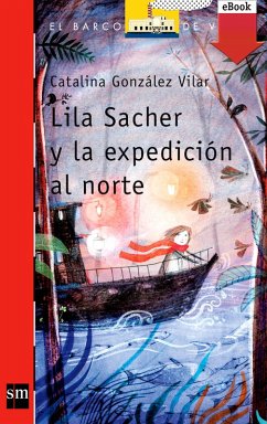 Lila Sacher y la expedición al norte (eBook, ePUB) - González Vilar, Catalina