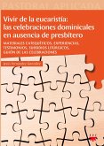Vivir de la eucaristía: las celebraciones dominicales en ausencia de presbítero (eBook, ePUB)