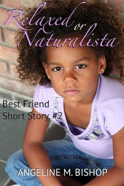 Relaxed or Naturalista (Best Friends Short Reads, #2) (eBook, ePUB) Cover Relaxed or Naturalista (Best Friends Short Reads, #2) (eBook, ePUB)