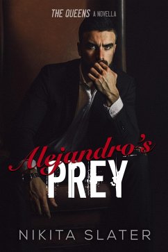 Cover Alejandro's Prey (The Queens, #1.5) (eBook, ePUB)