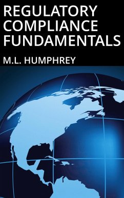 Regulatory Compliance Fundamentals (Regulatory Compliance Essentials, #1) (eBook, ePUB) - Humphrey, M. L.