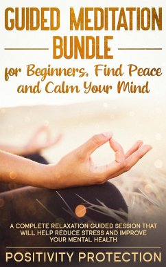 Guided Meditation Bundle for Beginners, Find Peace and Calm Your Mind - Protection, Positivity