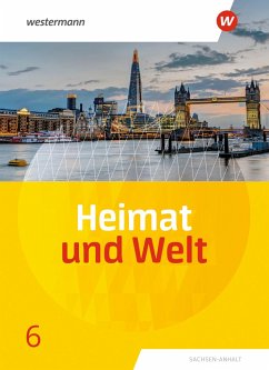 Heimat und Welt 6. Schulbuch. Sachsen-Anhalt - Colditz, Margit;Dieckmann, Evelyn;Schmidt, Ines;Protze, Notburga