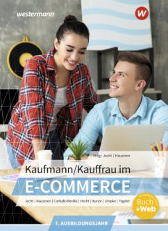 Kaufmann/Kauffrau im E-Commerce, m. 1 Buch, m. 1 Online-Zugang - Kunze, Marcel;Hausener, Svenja;Hecht, Sebastian;Hausener-Witkovsky, Svenja;Jecht, Hans