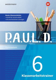 P.A.U.L. D. (Paul) 6. Klassenarbeitstrainer - Gehlen, Lukas;Janke, Daniela;Kaul, Susanne