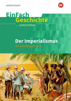 Der Imperialismus. EinFach Geschichte ...unterrichten