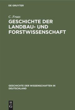 Geschichte der Landbau- und Forstwissenschaft - Fraas, C.