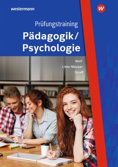 Prüfungstraining Pädagogik/Psychologie. Fallsammlung für Schüler und Lehrer - Lietz-Meuser, Cindy;Wolf, Thorsten;Straff, Christian