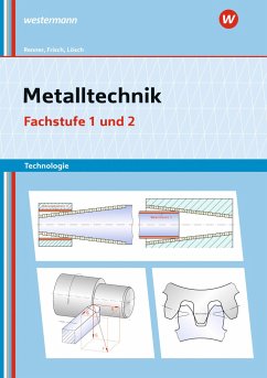 Metalltechnik Technologie. Fachstufe 1 + 2: Arbeitsheft - Lösch, Erwin;Frisch, Heinz;Büchele, Manfred