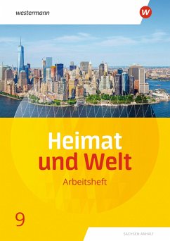 Heimat und Welt 9. Arbeitsheft. Sachsen-Anhalt - Colditz, Margit;Dieckmann, Evelyn;Schmidt, Ines;Protze, Notburga