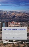 The Latinx Urban Condition (eBook, ePUB)