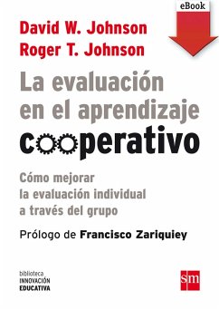 La evaluación en el aprendizaje cooperativo (eBook, ePUB) - Johnson, David W.; Johnson, Roger T.