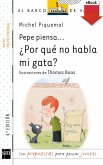 Pepe piensa... ¿Por qué no habla mi gata? (eBook, ePUB)