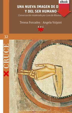 Una nueva imagen de Dios y del ser humano (eBook, ePUB) - Forcades i Vila, Teresa; Volpini, Angela; Ahumada, Laia de