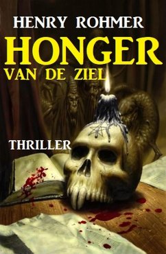 Honger van de ziel: Thriller (eBook, ePUB) - Rohmer, Henry