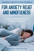 Guided Meditation Bundle for Anxiety Relief and Mindfulness: Help Calm Your Anxiety, Reduce stress, Understand your Emotions and Improve Your Happiness (eBook, ePUB)