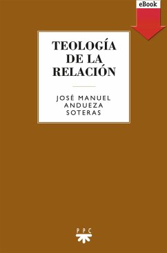Teología de la relación (eBook, ePUB) - Andueza Soteras, José Manuel