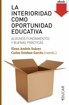 La interioridad como oportunidad educativa (eBook, ePUB) - Esteban Garcés, Carlos; Andrés Suarez, Elena