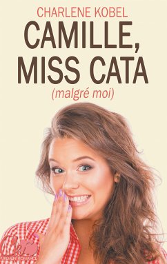 Camille, Miss Cata (malgré moi) (eBook, ePUB)