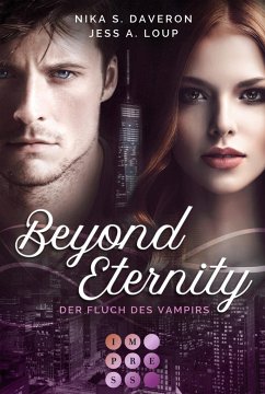 Beyond Eternity. Der Fluch des Vampirs - Daveron, Nika S.;Loup, Jess A.