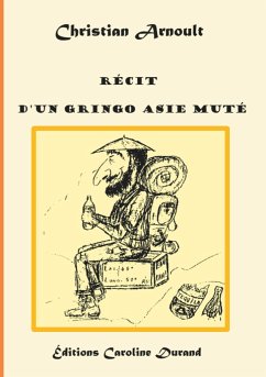 Récit d'un gringo Asie Muté - Arnoult, Christian