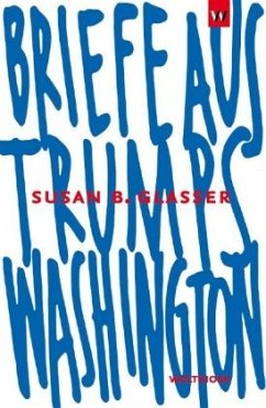 Briefe aus Trumps Washington - Glasser, Susan B.