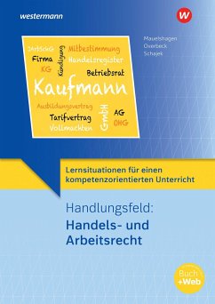 Lernsituationen für einen kompetenzorientierten Unterricht. Handlungsfeld: Handels- und Arbeitsrecht: Lernsituationen - Schajek, Markus; Overbeck, Dirk; Mauelshagen, Sebastian