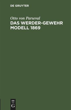 Das Werder-Gewehr Modell 1869 - Parseval, Otto von