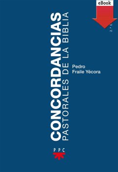 Concordancias pastorales de la Biblia (eBook, ePUB) - Fraile Yécora, Pedro