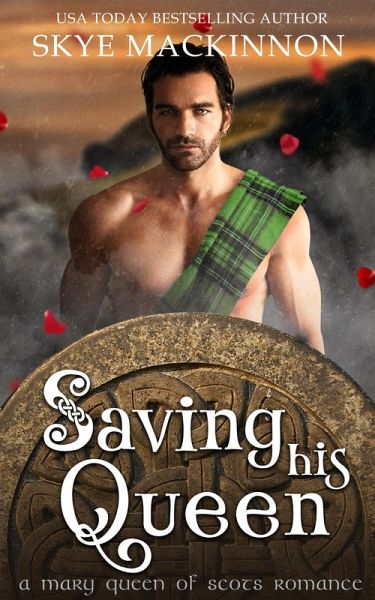 Saving His Queen: A Mary Queen of Scots Romance (Academy of Time, #3) (eBook, ePUB) Saving His Queen: A Mary Queen of Scots Romance (Academy of Time, #3) (eBook, ePUB)