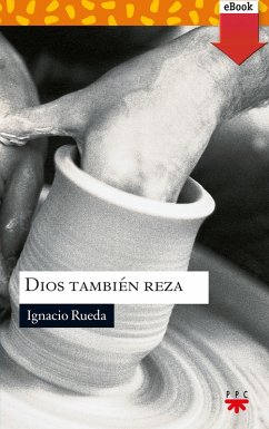 Dios también reza (eBook, ePUB) - Rueda Latasa, Ignacio