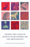 Testing the Canon of Ancient Near Eastern Art and Archaeology (eBook, ePUB)