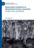 Benevolent Colonizers in Nineteenth-Century Australia (eBook, PDF)