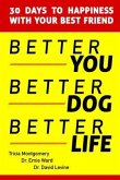 Better You, Better Dog, Better Life (eBook, ePUB)