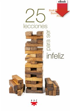 25 lecciones para ser infeliz (eBook, ePUB) - Domínguez Prieto, Xosé Manuel