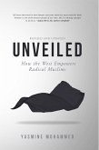 Unveiled: How the West Empowers Radical Muslims (eBook, ePUB)
