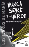 Nunca seré tu héroe (eBook, ePUB)
