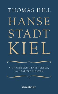 Hansestadt Kiel (eBook, ePUB) - Hill, Thomas