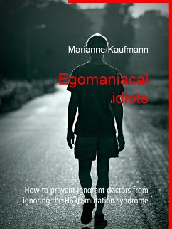 Egomaniacal idiots (eBook, ePUB) - Kaufmann, Marianne