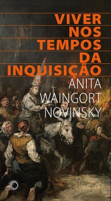 Viver nos tempos da inquisição (eBook, ePUB) - Novinsky, Anita Waingort