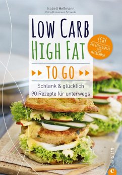 Low Carb High Fat to go (eBook, ePUB) - Heßmann, Isabell