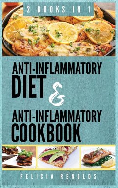 Anti-Inflammatory Complete Diet AND Anti-Inflammatory Complete Cookbook - Renolds, Felicia