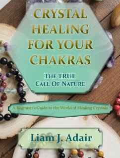 Crystal Healing for Your Chakras - Adair, Liam J.