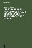 Die Strafbaren Handlungen nach Deuschlands Reichsrecht und Praxis