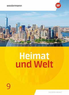 Heimat und Welt 9. Schulbuch. Sachsen-Anhalt - Colditz, Margit;Dieckmann, Evelyn;Schmidt, Ines;Protze, Notburga