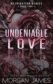 Undeniable Love (Retribution Series, #2) (eBook, ePUB) Undeniable Love (Retribution Series, #2) (eBook, ePUB)
