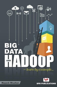 Big Data and Hadoop: Learn by Example (eBook, ePUB) - Bhushan, Mayank
