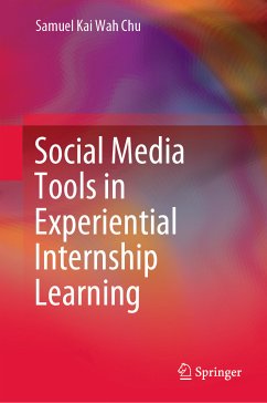 Social Media Tools in Experiential Internship Learning (eBook, PDF) - Chu, Samuel Kai Wah