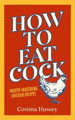 How to Eat Cock (eBook, ePUB) - Hussey, Cosima